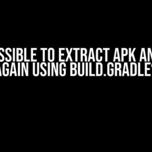 Is it Possible to Extract APK and Zip it Again using build.gradle?