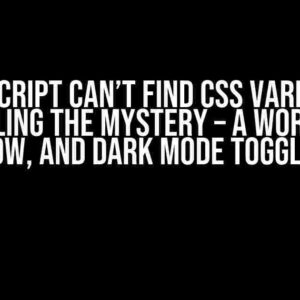 JavaScript Can’t Find CSS Variable? Unraveling the Mystery – A WordPress, Webflow, and Dark Mode Toggle Guide