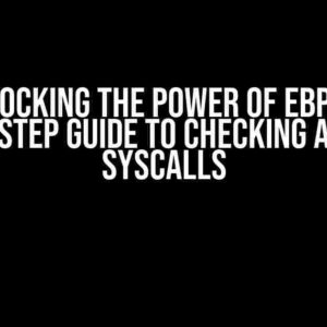 Unlocking the Power of eBPF: A Step-by-Step Guide to Checking Available Syscalls